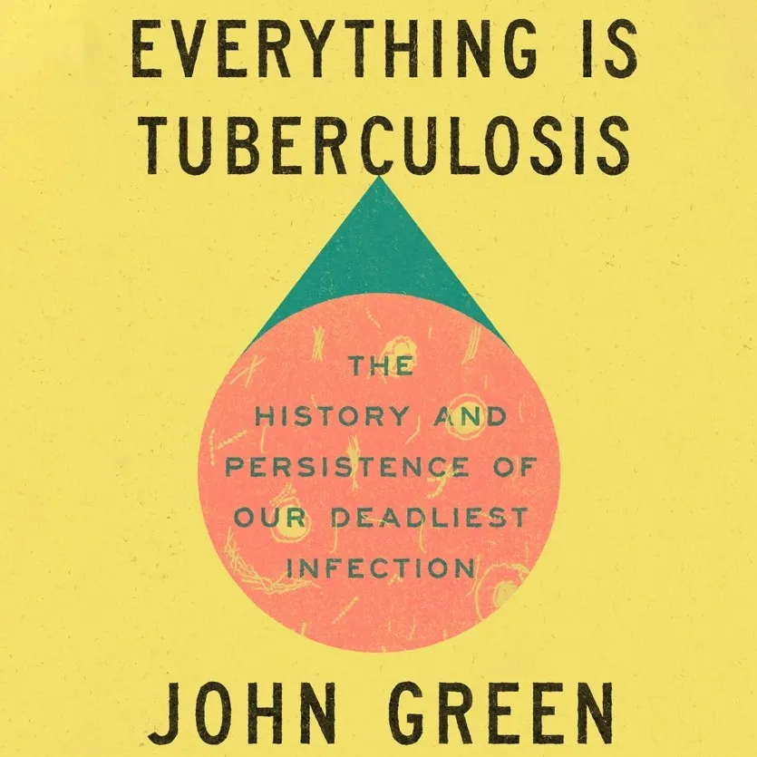 Everything Is Tuberculosis